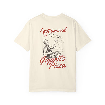I Got Sauced at Giganti's Pizza T-shirt